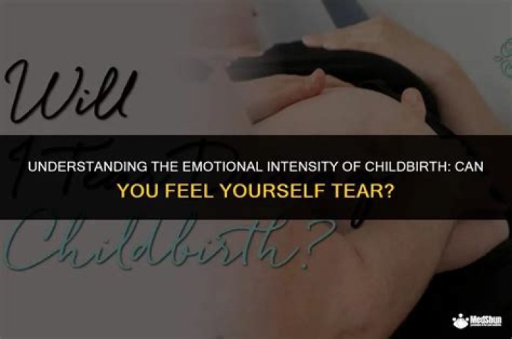 Can you feel yourself tear during birth?