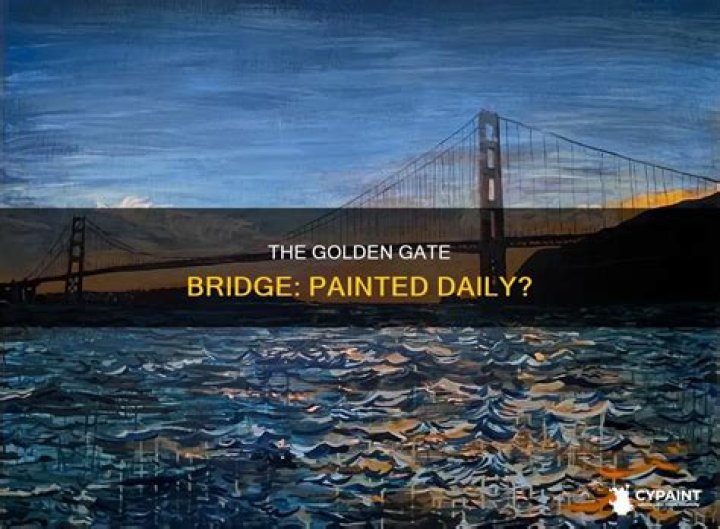 Do they paint the Golden Gate Bridge?