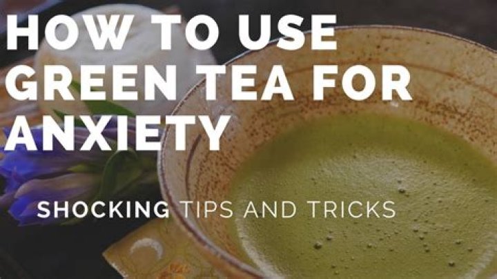 Does green tea calm anxiety?