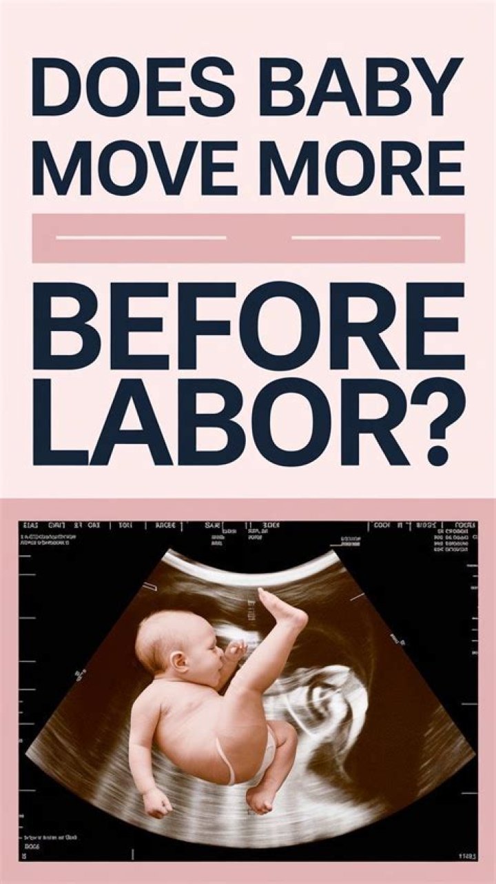 Does the baby move more before labor?