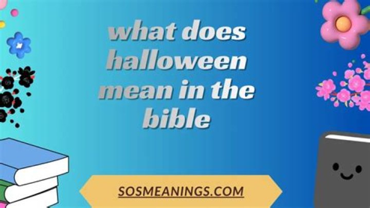 Does the Bible reference Halloween?