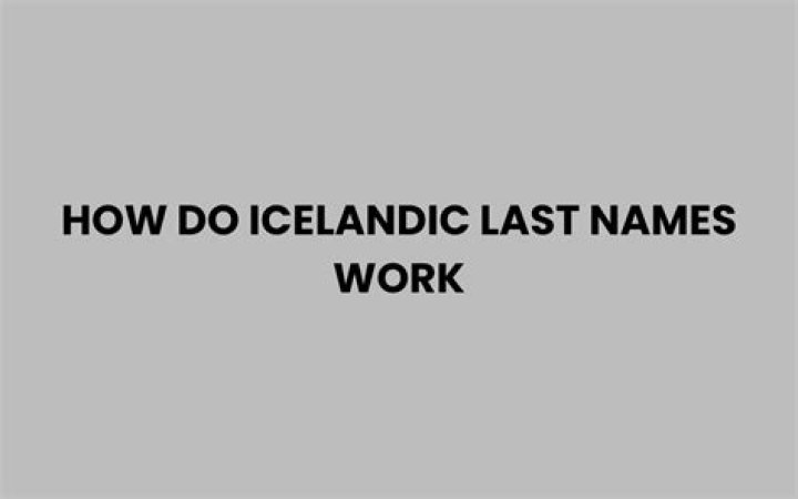 How do Icelandic last names work?