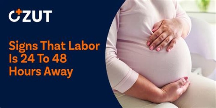 How do you feel 48 hours before labor?