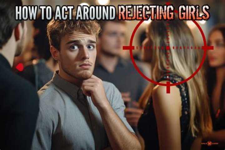 How do you know if a girl rejects you?