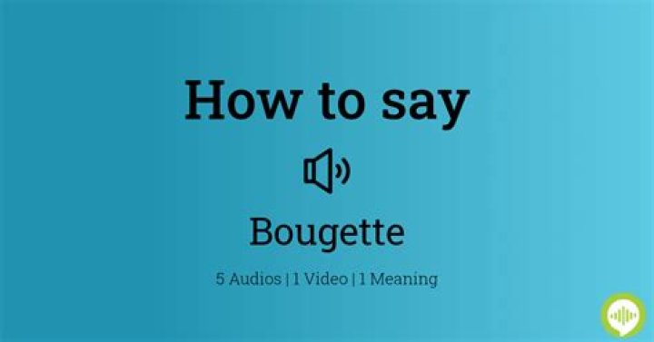 How do you pronounce Bougette?