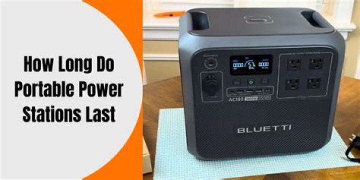 How long do portable power stations last?