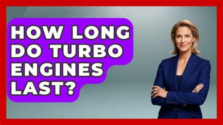 How long do turbo engines last?