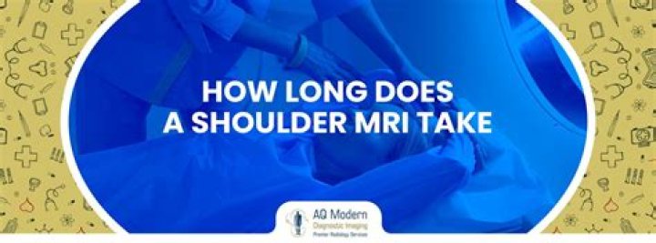 How long does a shoulder MRI usually take?