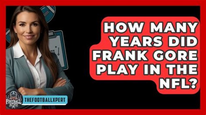 How many years did Frank Gore play?