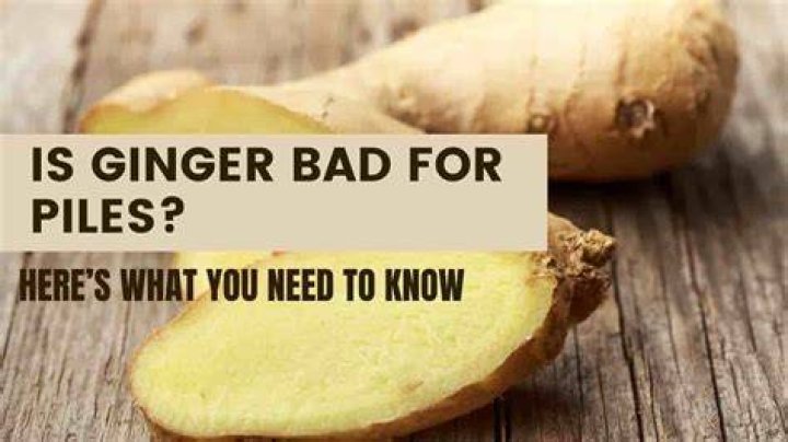 Is ginger good for piles?