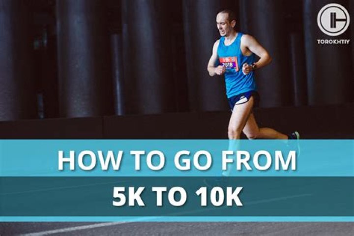 Is it easy to go from 5K to 10k?