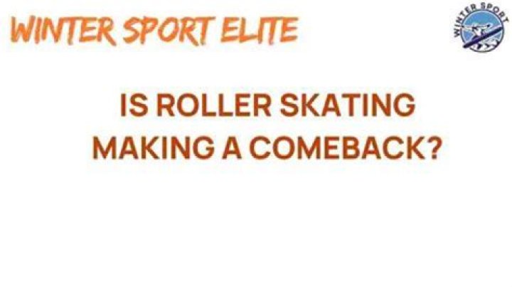 Is roller skating Making a Comeback?