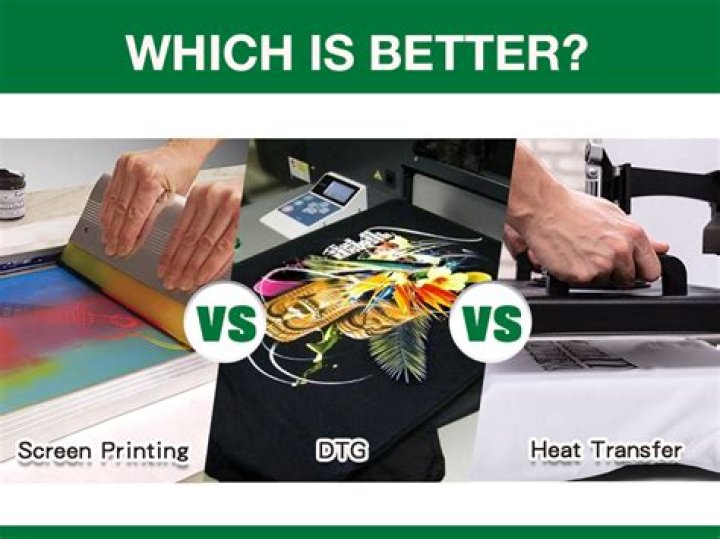 Is screen printing or heat transfer better?