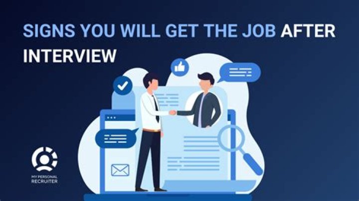 What are some good signs you got the job?