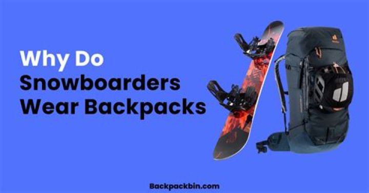 What do snowboarders have in their backpacks?