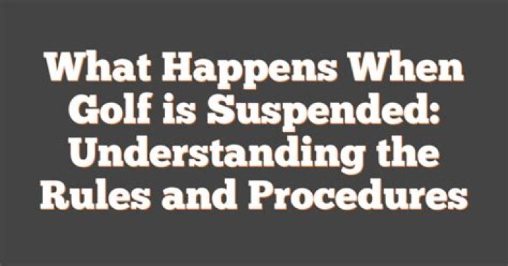 What happens when golf is suspended?