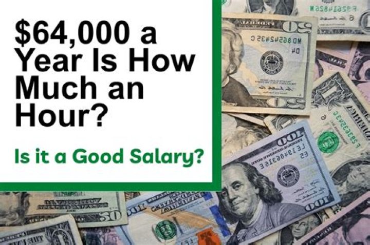 What is 64000 a year hourly?