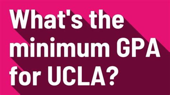 What is the minimum GPA for UCLA?