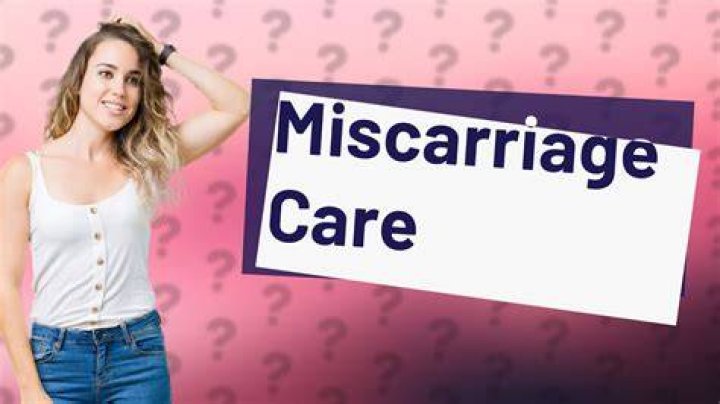 What should I do after miscarriage at home?