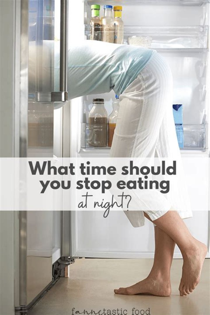 What time should you stop eating?