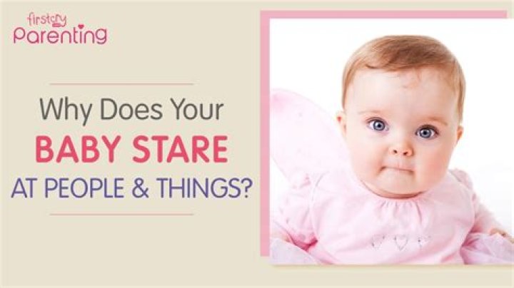 Why do babies stare at their mothers?