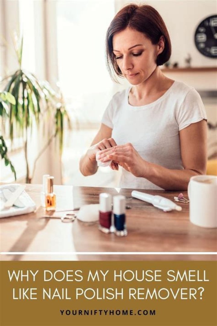 Why do I smell nail polish remover in my house?