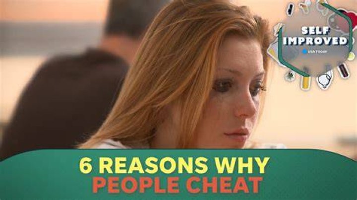 Why would someone cheat on someone they love?